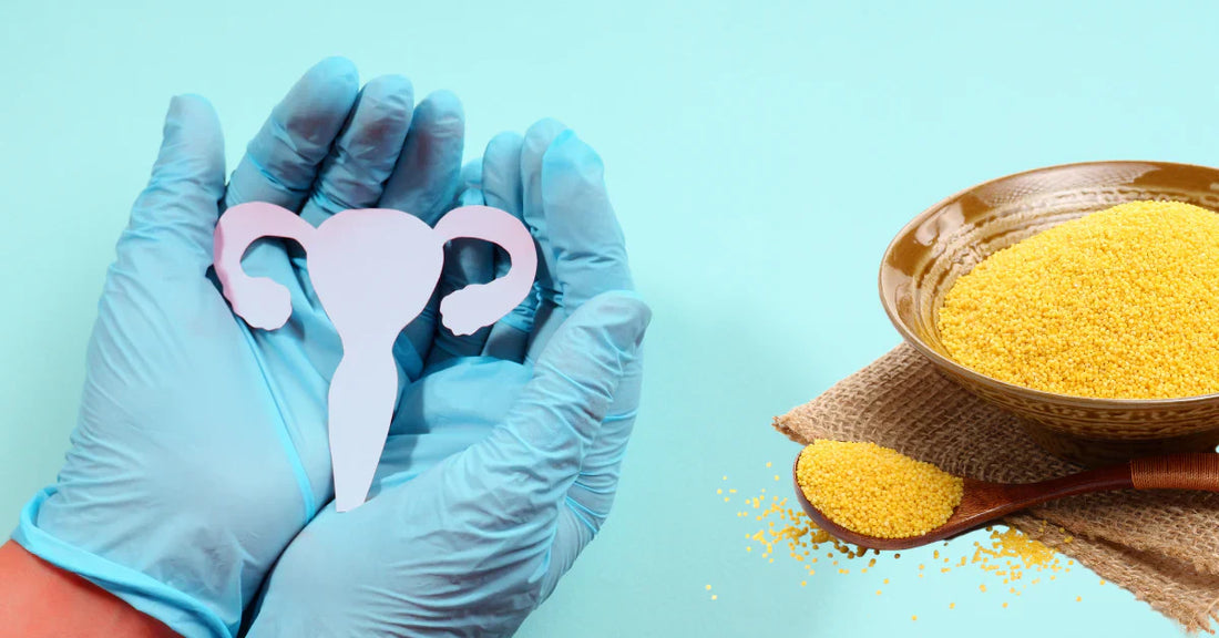 Why millets for Ovarian Health?